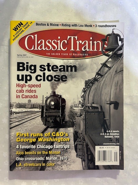 Classic Trains Magazine Summer, Spring, Fall and Winter of 2007