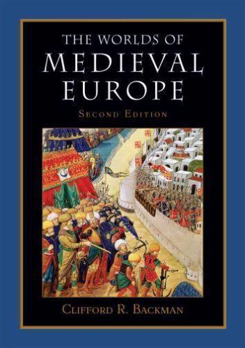 The Worlds of Medieval Europe by Backman, Clifford R.