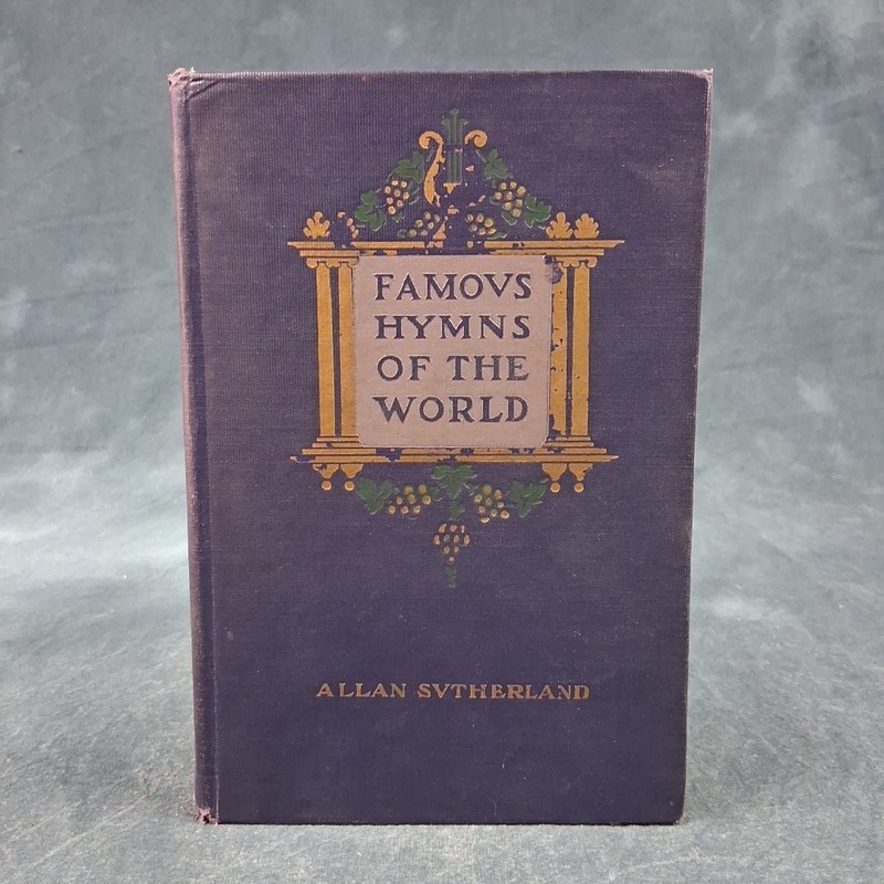 Famous Hymns of the World Allan Sutherland 1923 Stokes Illus HC Antique Hymnolog