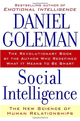 Social Intelligence: The New Science of Human Relationships by Goleman, Daniel