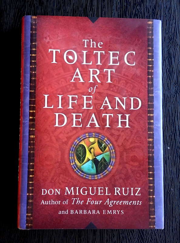 THE TOLTEC ART OF LIFE AND DEATH DON MIGUEL RUIZ HC BOOK 2015 BRAND NEW