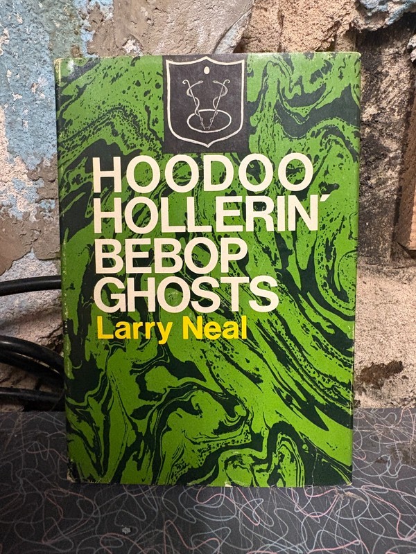 Hoodoo Hollerin’ Bebop Ghosts by Larry Neal 1974 HC / DJ 1st Edition Poetry