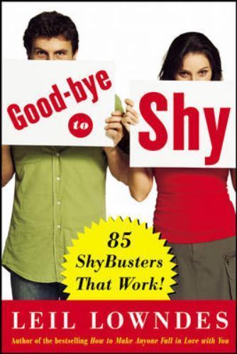 Goodbye to Shy: 85 Shybusters That Work! by Lowndes, Leil