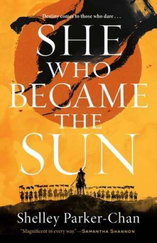 She Who Became the Sun – Hardcover By Parker-Chan, Shelley – VERY GOOD