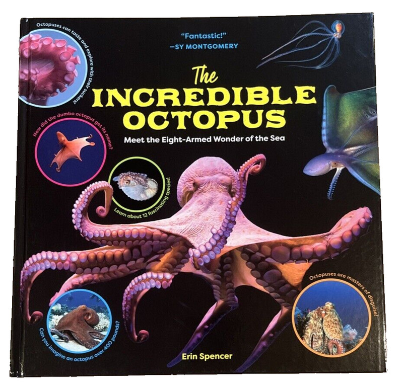 The Incredible Octopus: Meet the Eight-Armed Wonder of the Sea Hardback