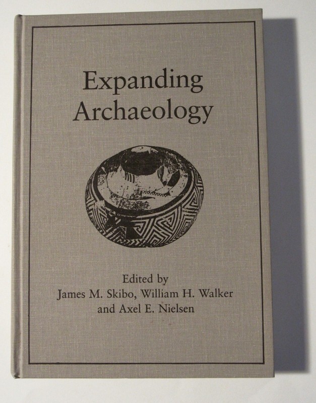 EXPANDING ARCHAEOLOGY Edited by Skibo, Walker & Neilsen HARDCOVER Univ of Utah