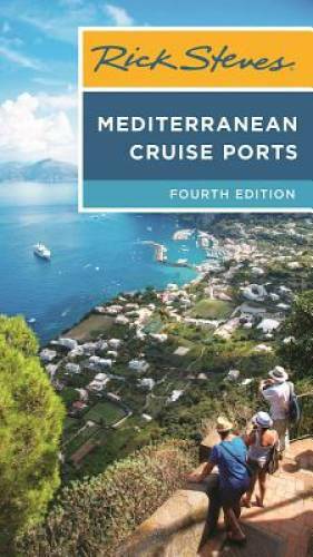 Rick Steves Mediterranean Cruise Ports – Paperback By Steves, Rick – GOOD