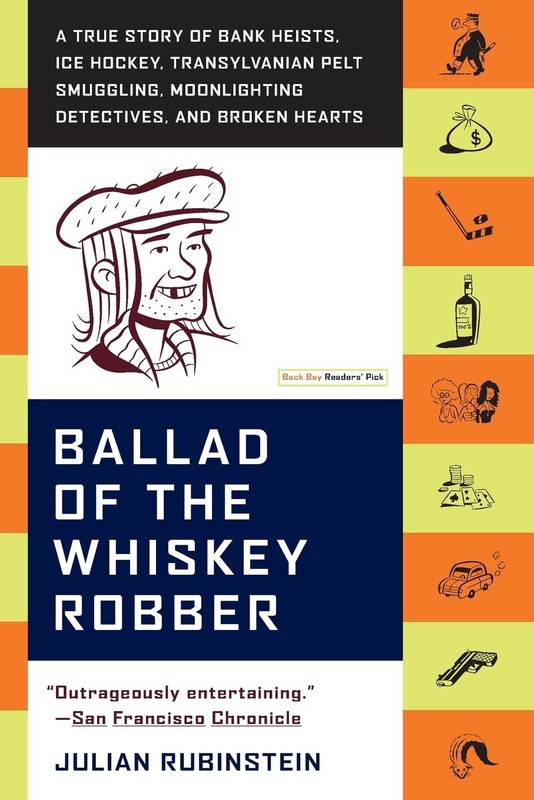 Ballad of the Whiskey Robber: A True Story of Bank Heists, Ice Hockey, Trans…