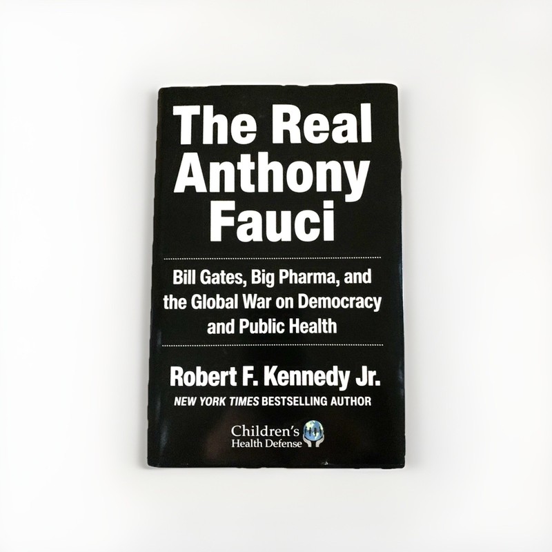 The Real Anthony Fauci Bill Gates Big Pharma Robert F Kennedy Jr Hardcover Book