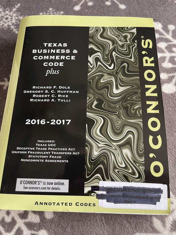 O’Connor’s Texas Business & Commerce Code Plus 2016-2017, Annotated Codes Series
