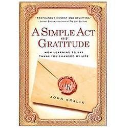 A Simple Act of Gratitude: How Learning t- paperback, 9781401310714, John Kralik