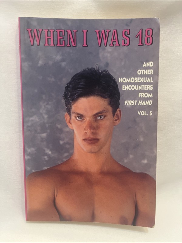 When I Was 18 and Other Homosexual Encounters From First Hand Vol. 5 1st EDITION