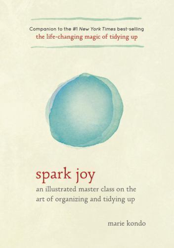 SPARK JOY: An Illustrated Guide to Art of Organizing Tidying (1607749726)