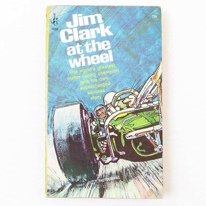 Jim Clark at the Wheel 1966 Pocket Books MMPB 1st Thus Ed