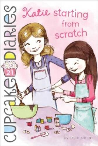 Katie Starting from Scratch (Cupcake Diaries) – Paperback By Simon, Coco – GOOD