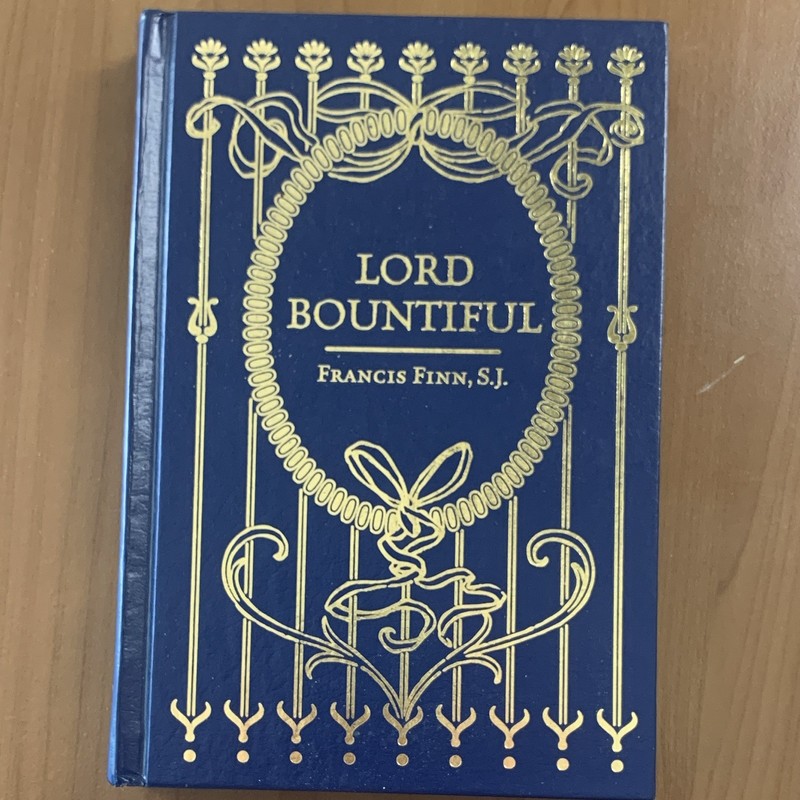 Lord Bountiful by Francis J. Finn, S.J. Lepanto Press Hardcover 2003 YA