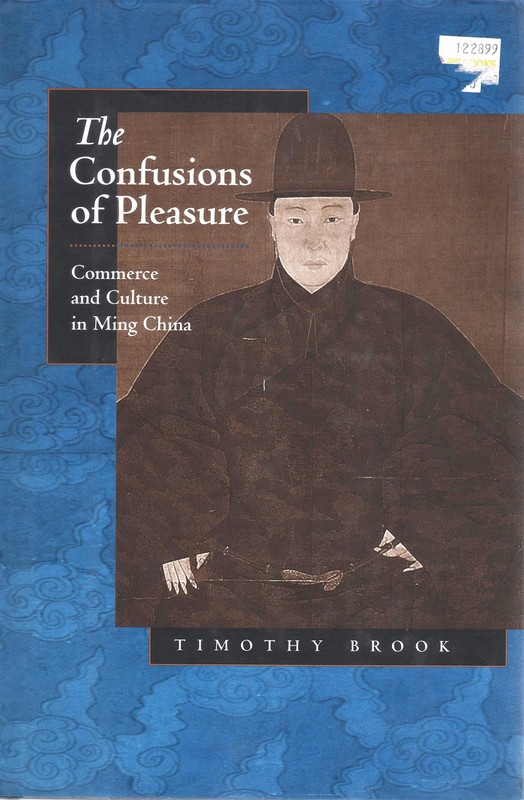 The Confusions of Pleasure: Commerce and Culture in Ming China
