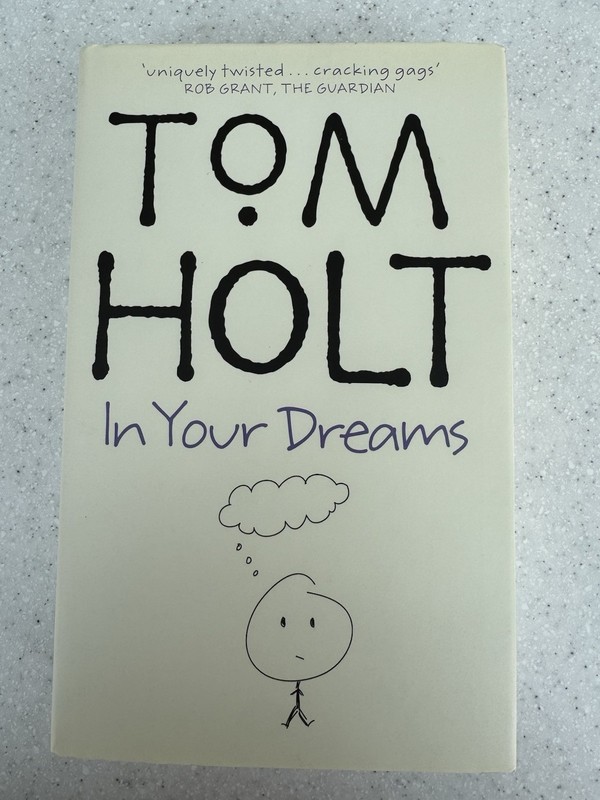 Tom Holt In Your Dreams SIGNED 1/1 UK HB