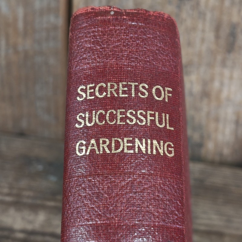Vintage Secrets of Successful Gardening Richard Sudell FRHS Odhams Press c.1939