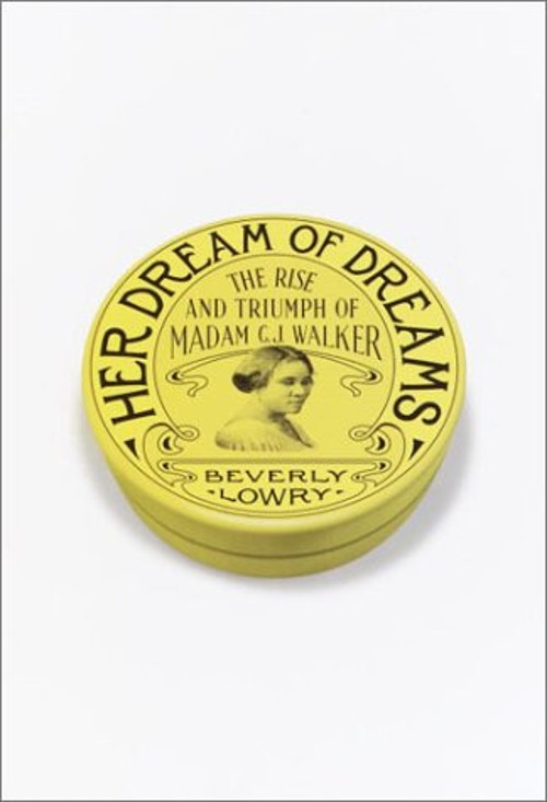 Her Dream of Dreams : The Rise and Triumph of Madam C. J. Walker
