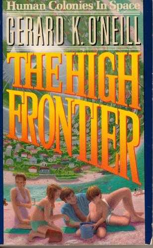 High Frontier: Human Colonies in – Paperback, by O’Neill Gerard – Acceptable