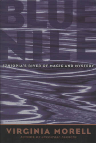 Blue Nile: Ethiopia’s River of Magic and Mystery (Adventure Press) – GOOD