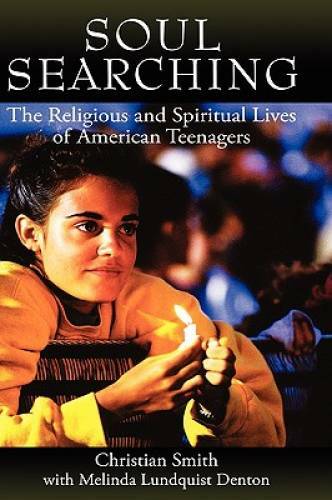 Soul Searching: The Religious and Spiritual Lives of American Teenagers – GOOD