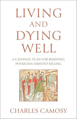 Living and Dying Well A Cathol – VERY GOOD