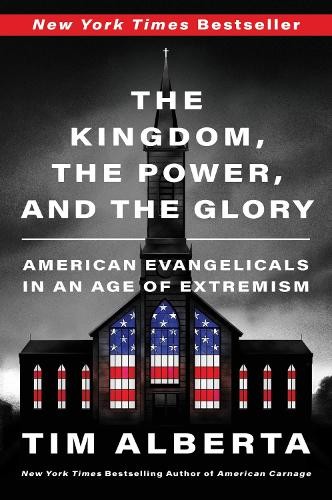 Tim Alberta The Kingdom, the Power, and the Glory (Paperback) (UK IMPORT)