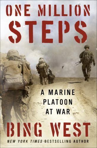 One Million Steps : A Marine Platoon at War by Bing West (2014, Hardcover)