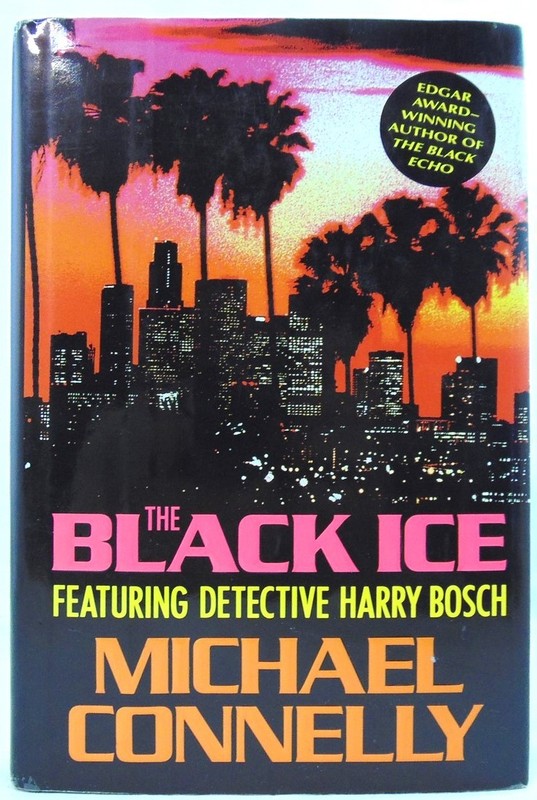 Black Ice: Connelly First Edition First Printing. Harry Bosch 1993 Hardcover