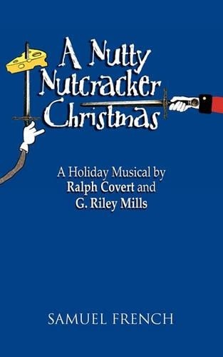 G. Riley Mills Ralph Covert A Nutty Nutcracker Christmas (Paperback)