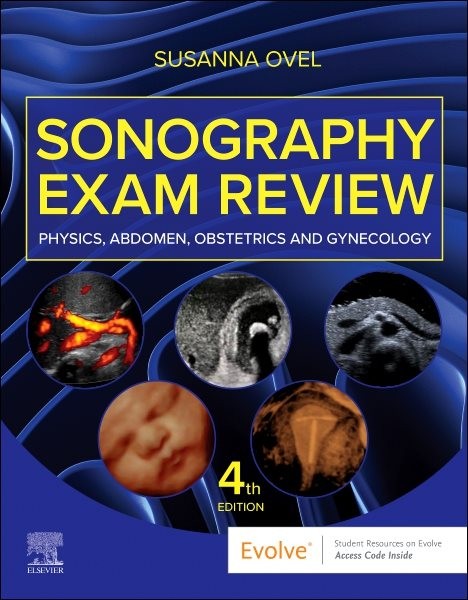 Sonography Exam Review: Physics, Abdomen, Obstetrics and Gynecology, Paperbac…