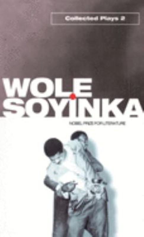 Collected Plays : Volume 2 Wole Soyinka