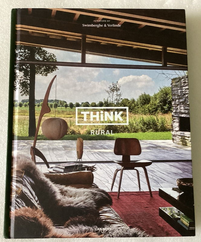 Think Rural: Interiors by Swimberghe & Verlinde (English + French Ed.) NEAR MINT