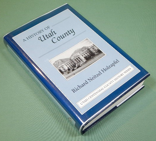 History of Utah County by Richard Neitzel Holzapfel (Hardcover)