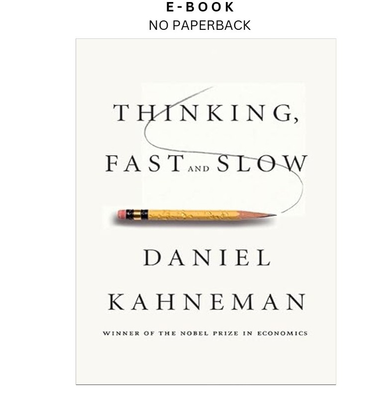 Thinking, Fast and Slow, Daniel Kahneman 2011