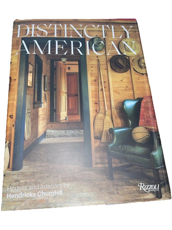 Distinctly American: Houses and Interiors by Hendricks Churchill by Heide Hendri gallery