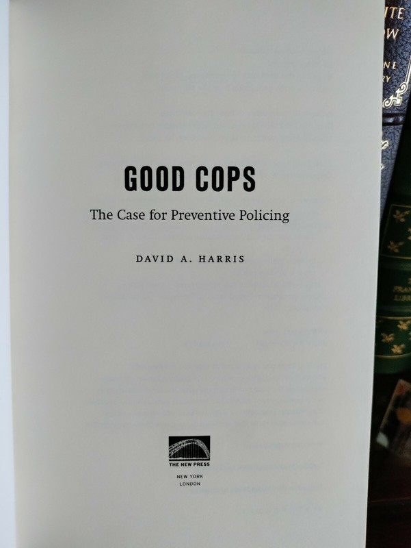 GOOD COPS: PREVENTIVE POLICING_David Harris_HCDJ_1st Edition / First Print_XLNT gallery