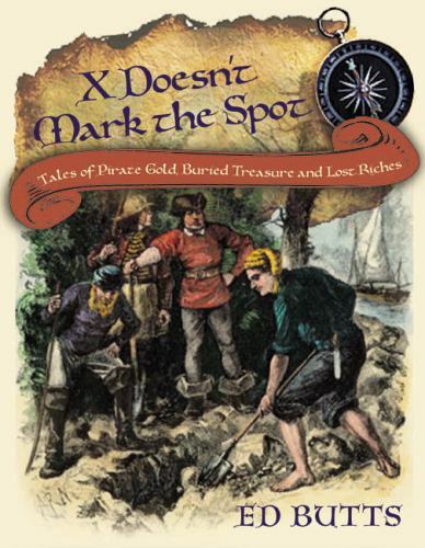 X Doesn’t Mark the Spot Tales of Pirate Gold, Buried Treasur Format: Paperback