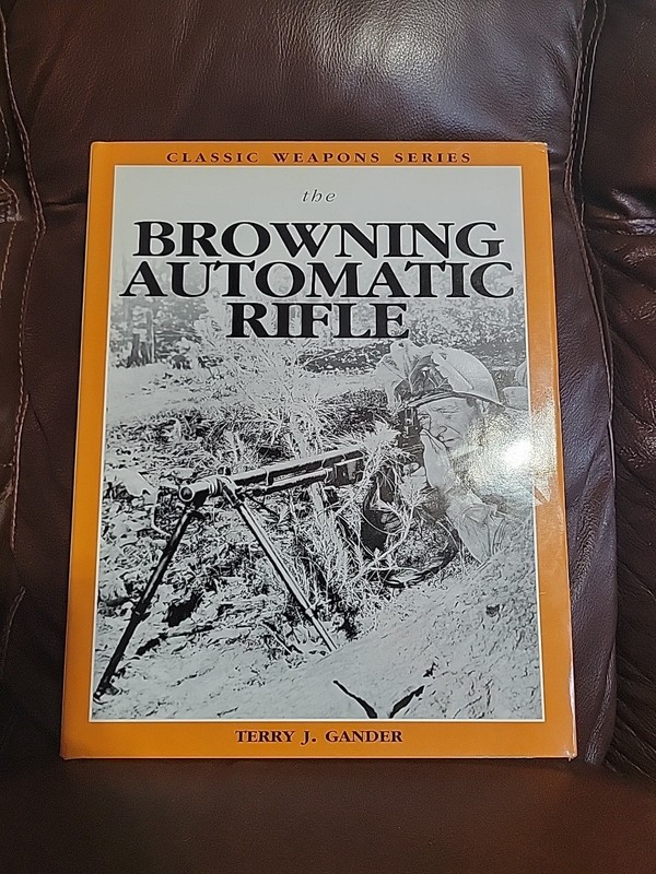 The Browning Automatic Rifle by Terry J. Gander HC DJ 1999