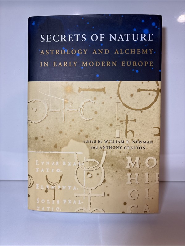 SECRETS OF NATURE: ASTROLOGY AND ALCHEMY IN EARLY MODERN By Anthony Grafton VG