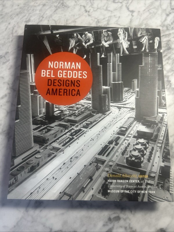 Norman Bel Geddes Designs America by Donald Albrecht (2012, Hardcover)