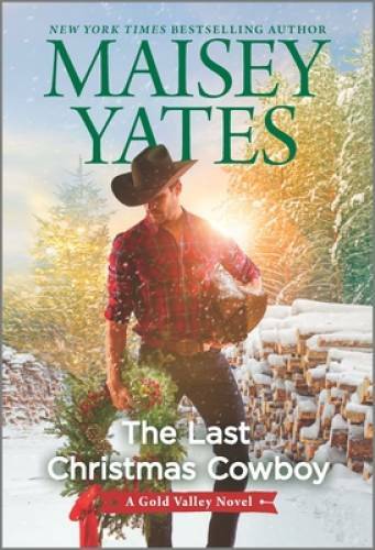 The Last Christmas Cowboy (A Gold Valley Novel) By Yates, Maisey – VERY GOOD