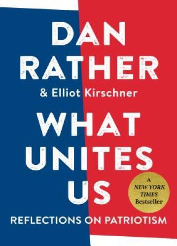 What Unites Us – Hardcover By Rather, Dan – GOOD