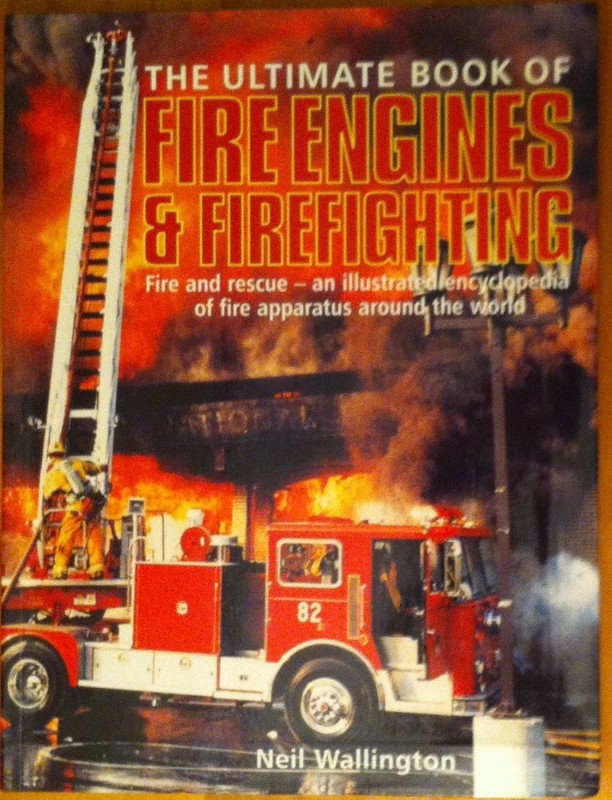 The Ultimate Book of Fire Engines & Firefighting: Fire and Rescue – An Illus…
