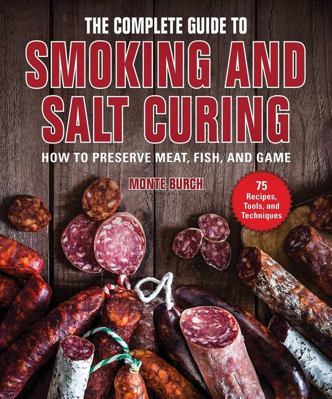 The Complete Guide to Smoking and Salt Curing: How to Preserve Meat, Fish, a…