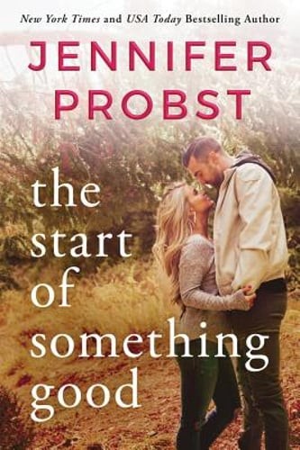 The Start of Something Good by Jennifer Probst: Used