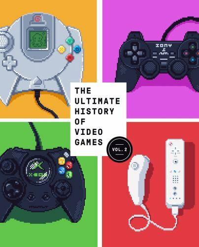 The Ultimate History of Video Games, Volume 2: Nintendo, Sony, Microsoft, and t