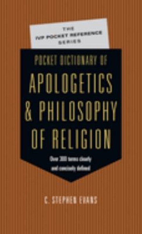 Pocket Dictionary of Apologetics and Philosophy of Religion : 300